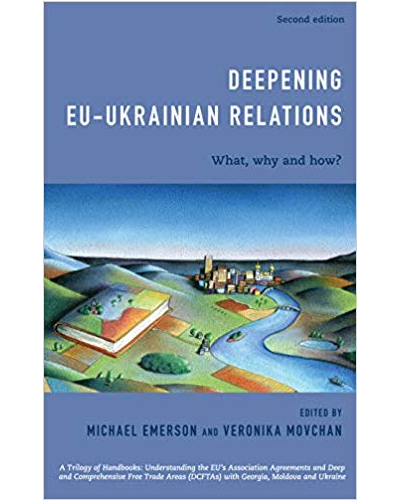 Deepening EU-Ukrainian Relations: What, Why, and How? 2nd Edition