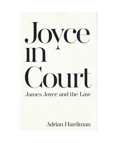 Joyce in Court: James Joyce and the Law