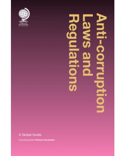 Anticorruption Laws and Regulations: A Global Guide