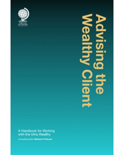 Advising the Wealthy Client: A Handbook for Working with the Ultra Wealthy