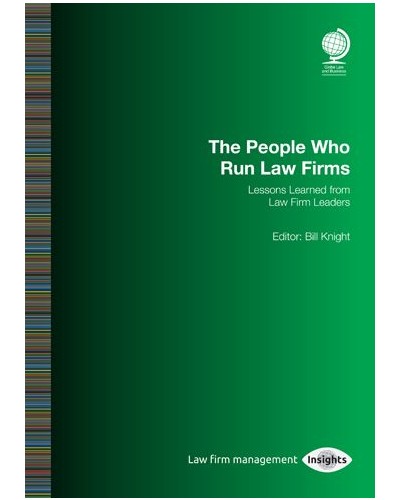 The People Who Run Law Firms: Lessons Learned from Law Firm Leaders