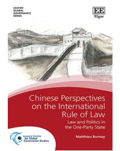 Chinese Perspectives on the International Rule of Law: Law and Politics in the One-Party State