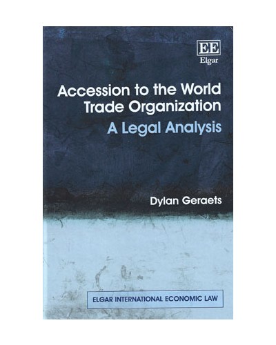 Accession to the World Trade Organisation: A Legal Analysis