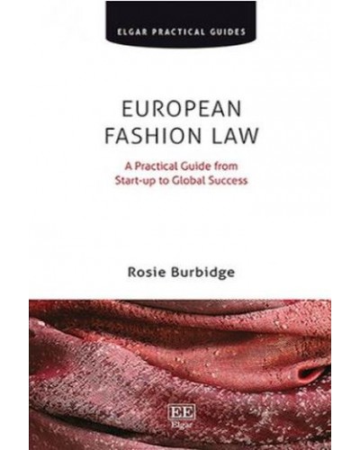 European Fashion Law: A Practical Guide from Start-up to Global Success