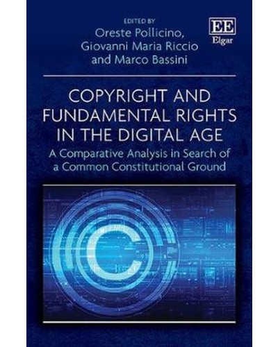 Copyright and Fundamental Rights in the Digital Age: A Comparative Analysis in Search of a Common Constitutional Ground