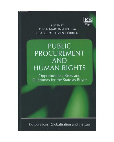Public Procurement and Human Rights: Opportunities, Risks and Dilemmas for the State as Buyer