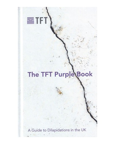 The TFT Purple Book: A Guide to Dilapidations in the UK