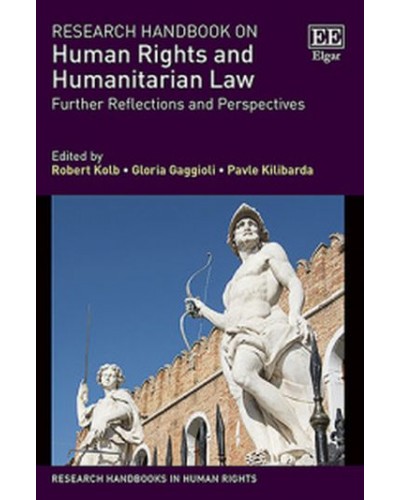 Research Handbook on Human Rights and Humanitarian Law: Further Reflections and Perspectives