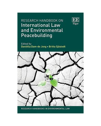 Research Handbook on International Law and Environmental Peacebuilding