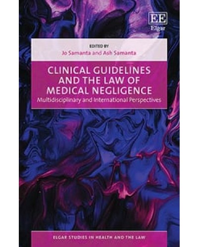 Clinical Guidelines and the Law of Medical Negligence: Multidisciplinary and International Perspectives
