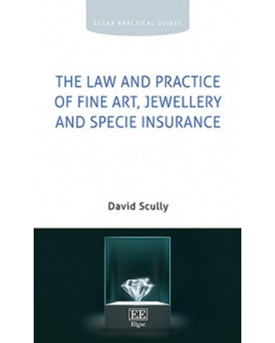 The Law and Practice of Fine Art, Jewellery and Specie Insurance