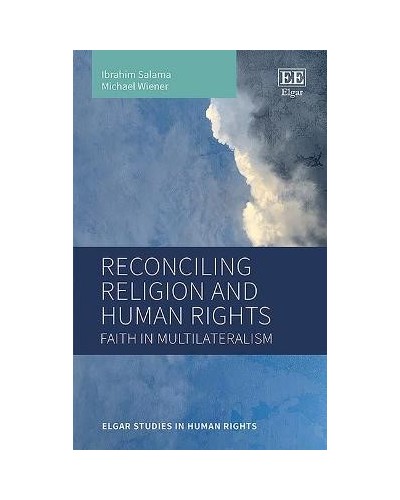 Reconciling Religion and Human Rights: Faith in Multilateralism