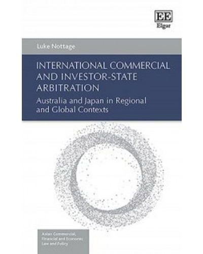 International Commercial and Investor-State Arbitration: Australia and Japan in Regional and Global Contexts
