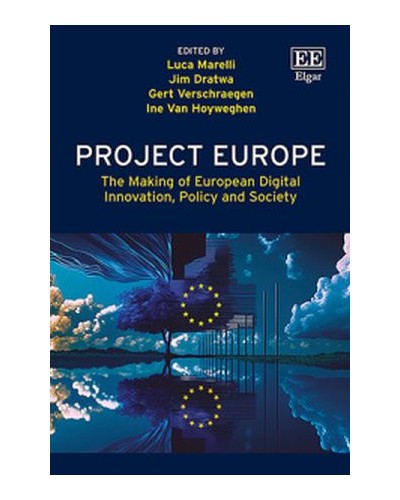 Project Europe: The Making of European Digital Innovation, Policy and Society