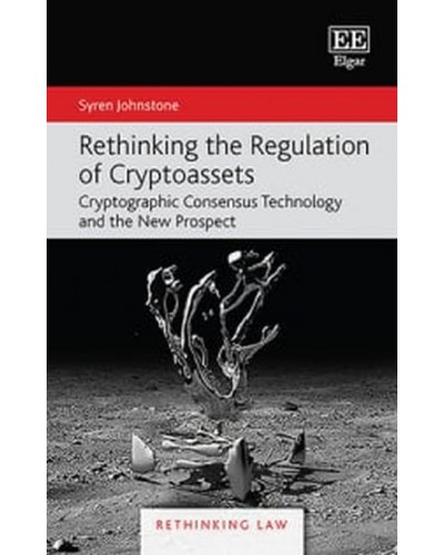 Rethinking the Regulation of Cryptoassets: Cryptographic Consensus Technology and the New Prospect
