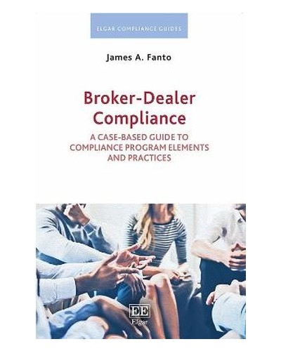 Broker-Dealer Compliance: A Case-based Guide to Compliance Program Elements and Practices