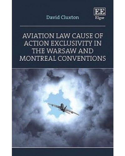 Aviation Law Cause of Action Exclusivity in the Warsaw and Montreal Conventions