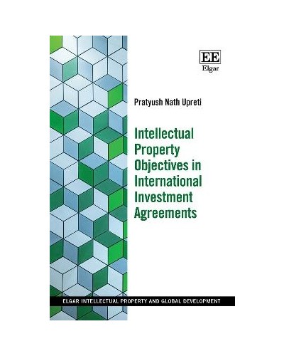 Intellectual Property Objectives in International Investment Agreements