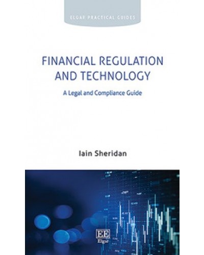 Financial Regulation and Technology: A Legal and Compliance Guide
