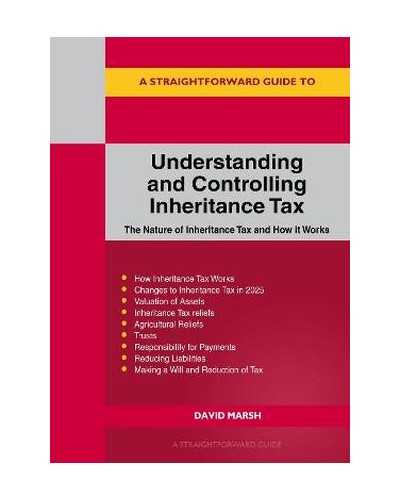 A Straightforward Guide to Understanding and Controlling Inheritance Tax 2025
