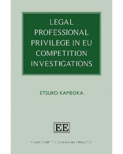 Legal Professional Privilege in EU Competition Investigations