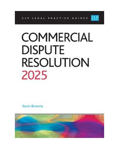CLP Legal Practice Guides: Commercial Dispute Resolution 2025