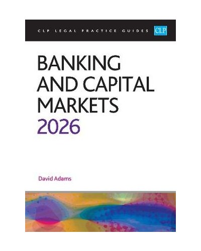 CLP Legal Practice Guides: Banking and Debt Finance 2026