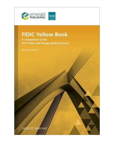 FIDIC Yellow Book: A companion to the 2017 Plant and Design-Build Contract Revised