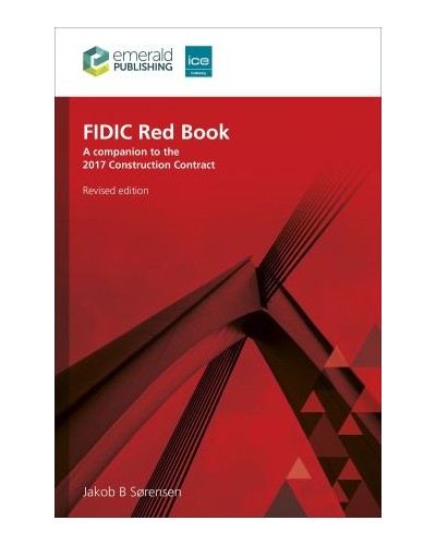 FIDIC Red Book: A companion to the 2017 Construction Contract Revised