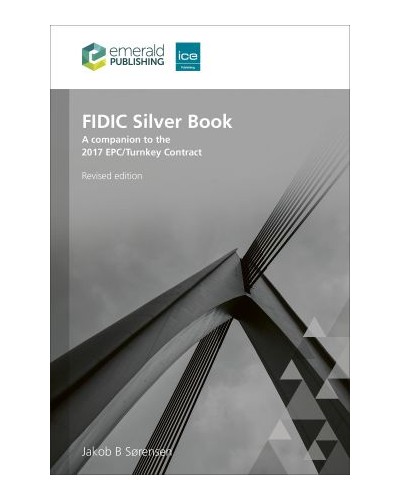 FIDIC Silver Book: A companion to the 2017 EPC/Turnkey Contract Revised
