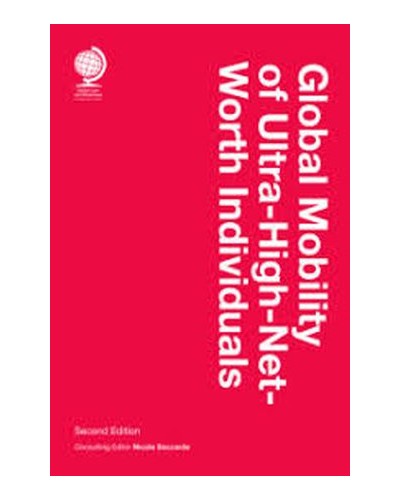 Global Mobility of Ultra-High-Net-Worth Individuals 2nd Edition