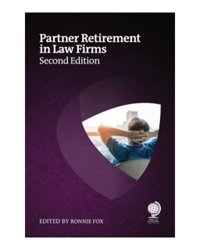 Partner Retirement in Law Firms: Strategies for Partners, Law Firms and Other Professional Services 2nd ed