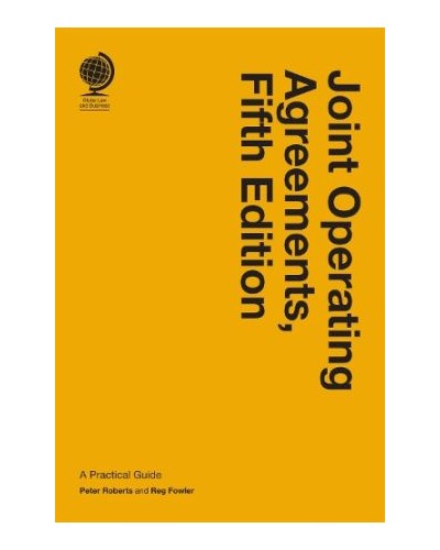 Joint Operating Agreements: A Practical Guide 5th ed