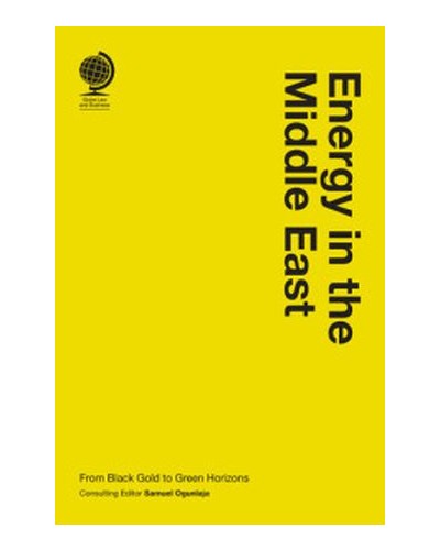 Energy in the Middle East: From Black Gold to Green Horizons