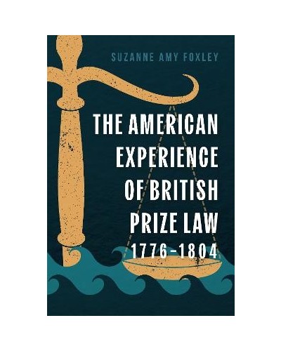 The American Experience of British Prize Law, 1776-1804