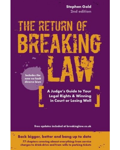 The Return of Breaking Law: A Judge's Guide to Your Legal Rights & Winning in Court or Losing Well 2nd Edition