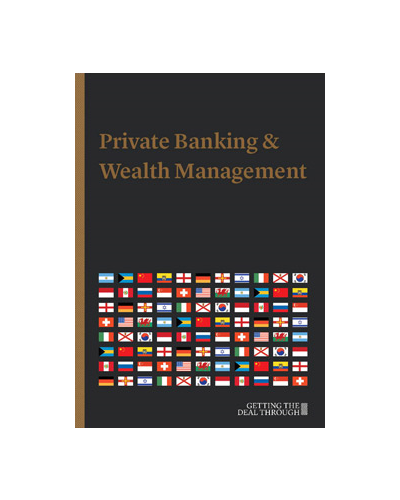 Getting The Deal Through: Private Banking & Wealth Management 2021