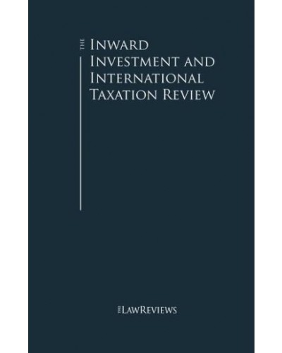The Inward Investment and International Taxation Review 10th Edition