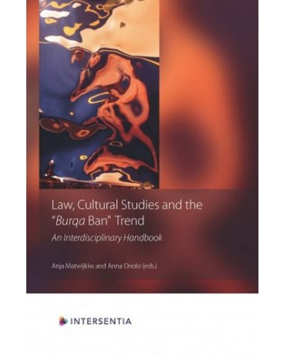 Law, Cultural Studies and the "Burqa Ban" Trend: An Interdisciplinary Handbook