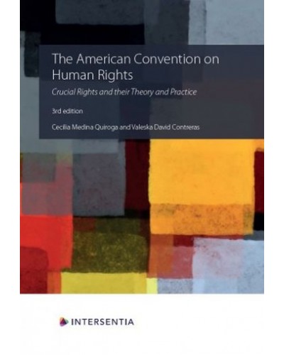 The American Convention on Human Rights: Crucial Rights and Their Theory and Practice 3rd Edition