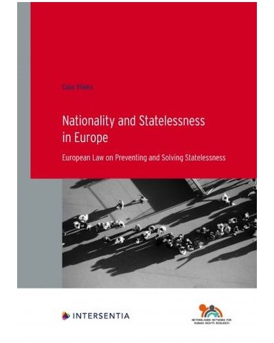 Nationality and Statelessness in Europe: European Law on Preventing and Solving Statelessness