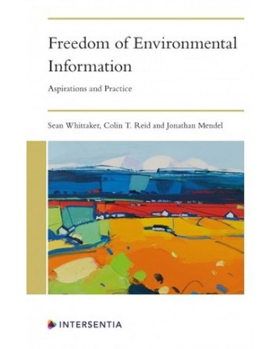 Freedom of Environmental Information: Aspirations and Practice
