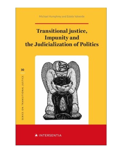 Transitional Justice, Impunity and the Judicialization of Politics