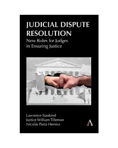 Judicial Dispute Resolution: New Roles for Judges in Ensuring Justice