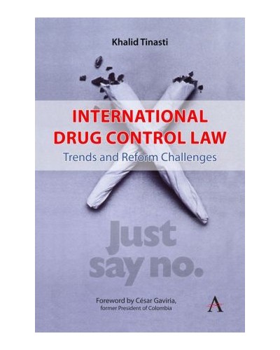 International Drug Control Law: Trends and Reform Challenges