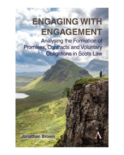 Engaging with Engagement: Analysing the Formation of Promises, Contracts and Voluntary Obligations in Scots Law