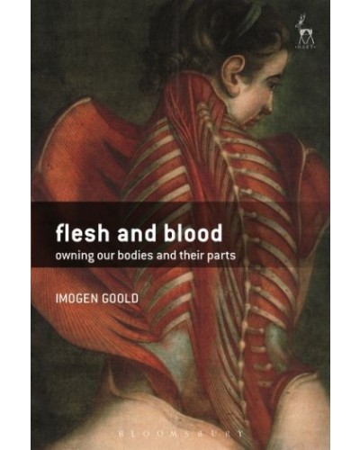 Flesh and Blood: Owning our Bodies and Their Parts