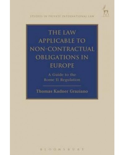 The Law Applicable to Non-Contractual Obligations in Europe: A Guide to the Rome II Regulation