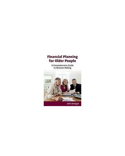 Financial Planning for Older People: A Comprehensive Guide to Decision Making