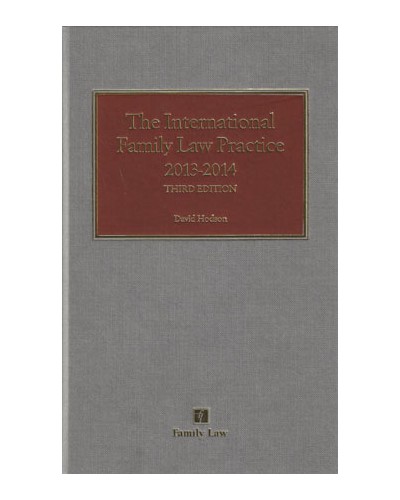 The International Family Law Practice 2013/14, 3rd Edition
